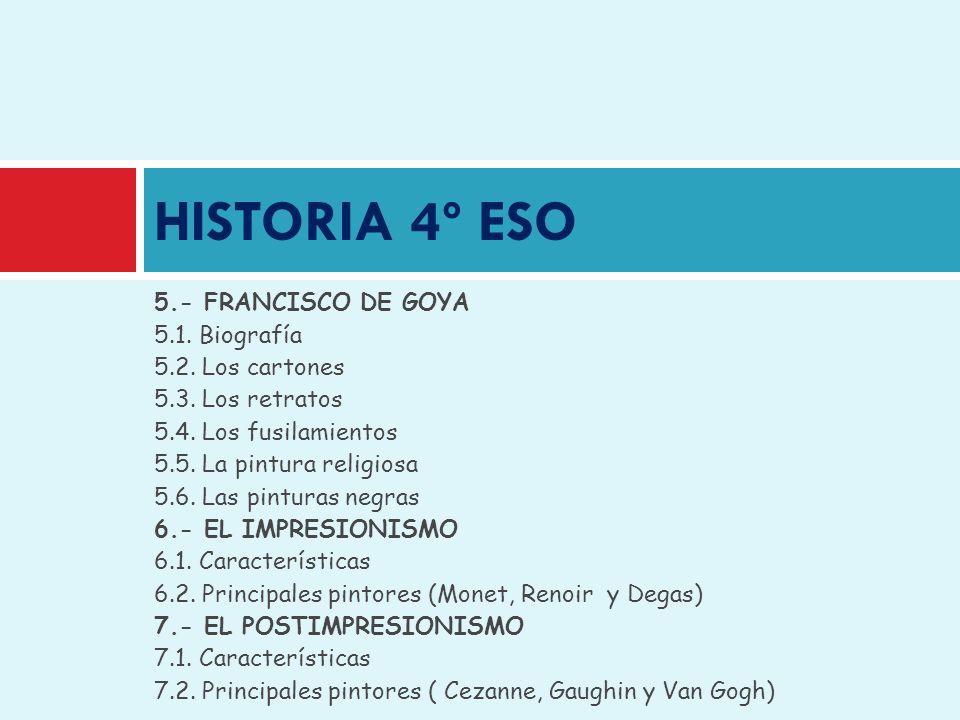 HISTORIA 4º ESO 5.- FRANCISCO DE GOYA 5.1. Biografía 5.2. Los cartones