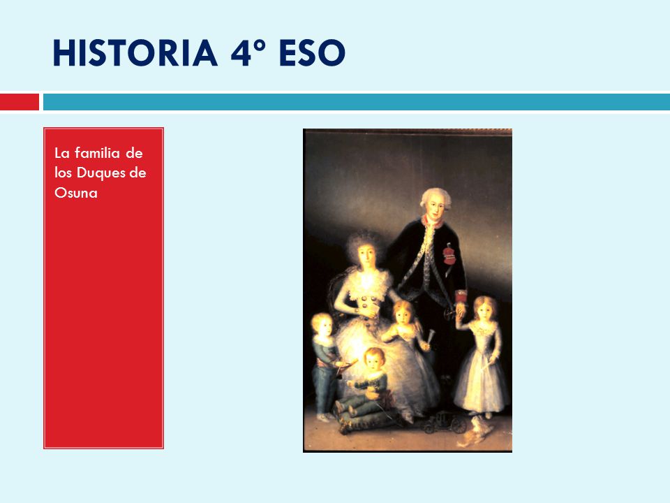HISTORIA 4º ESO La familia de los Duques de Osuna