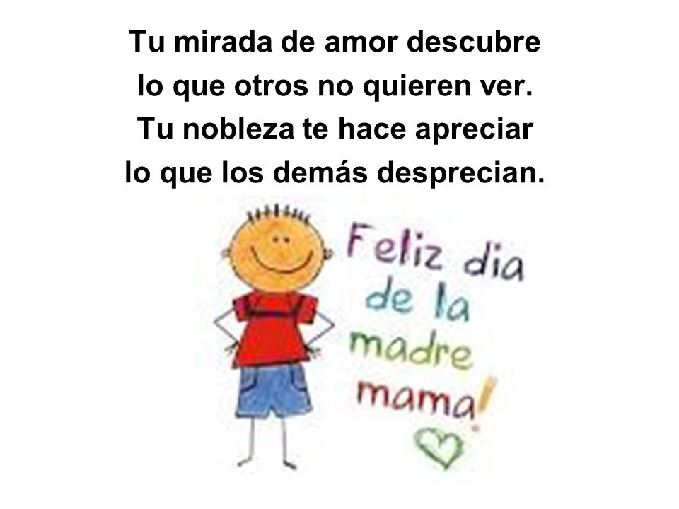 Tu mirada de amor descubre lo que otros no quieren ver.