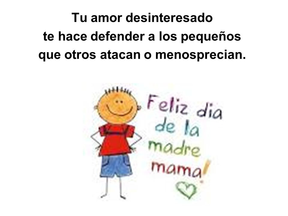 te hace defender a los pequeños que otros atacan o menosprecian.
