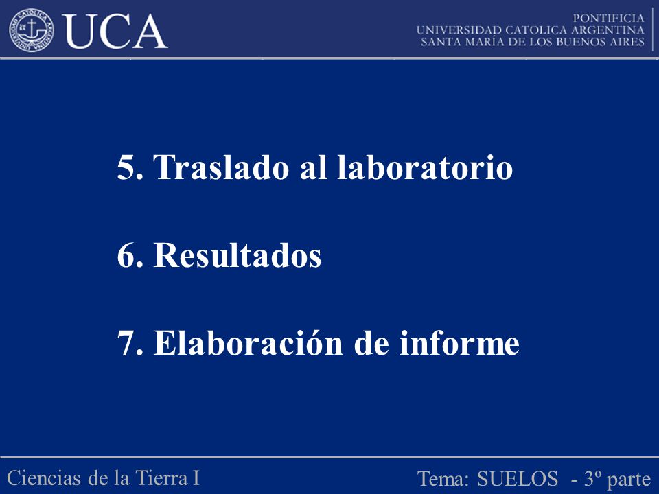 5. Traslado al laboratorio 6. Resultados 7. Elaboración de informe