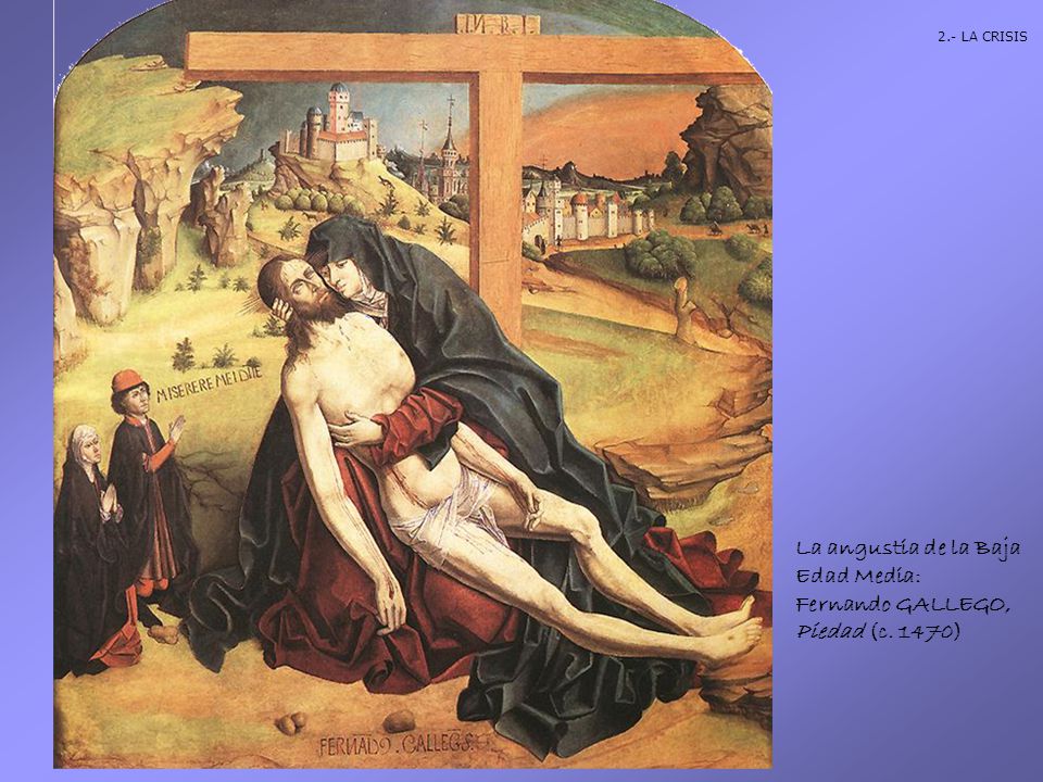La angustia de la Baja Edad Media: Fernando GALLEGO, Piedad (c. 1470)