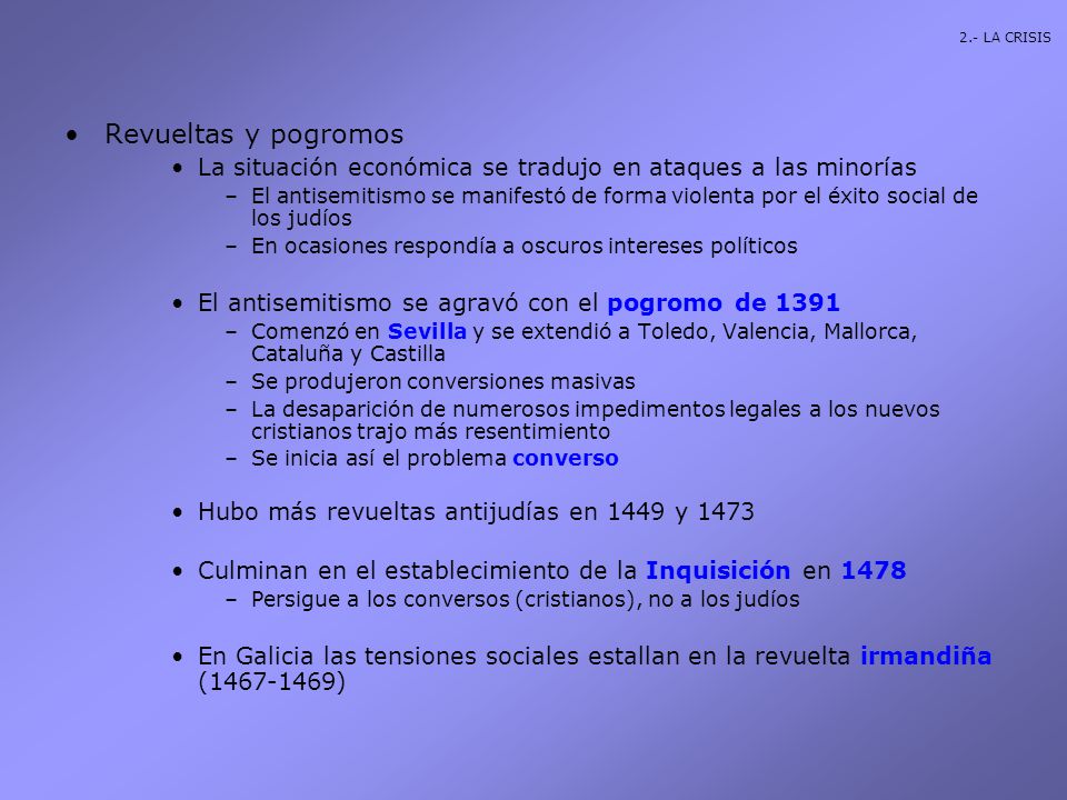 2.- LA CRISIS Revueltas y pogromos. La situación económica se tradujo en ataques a las minorías.