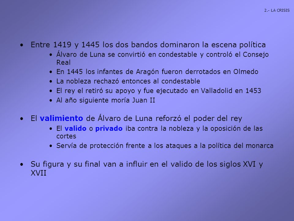 Entre 1419 y 1445 los dos bandos dominaron la escena política