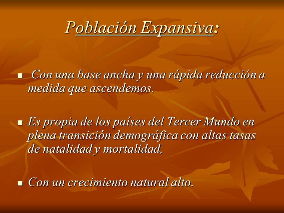 Población Expansiva: Con una base ancha y una rápida reducción a medida que ascendemos.
