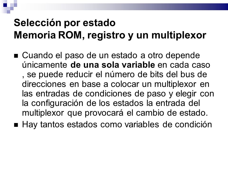 Selección por estado Memoria ROM, registro y un multiplexor