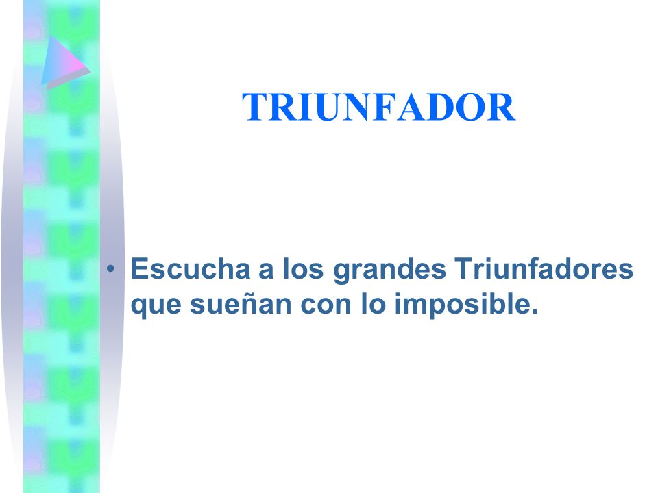 TRIUNFADOR Escucha a los grandes Triunfadores que sueñan con lo imposible.