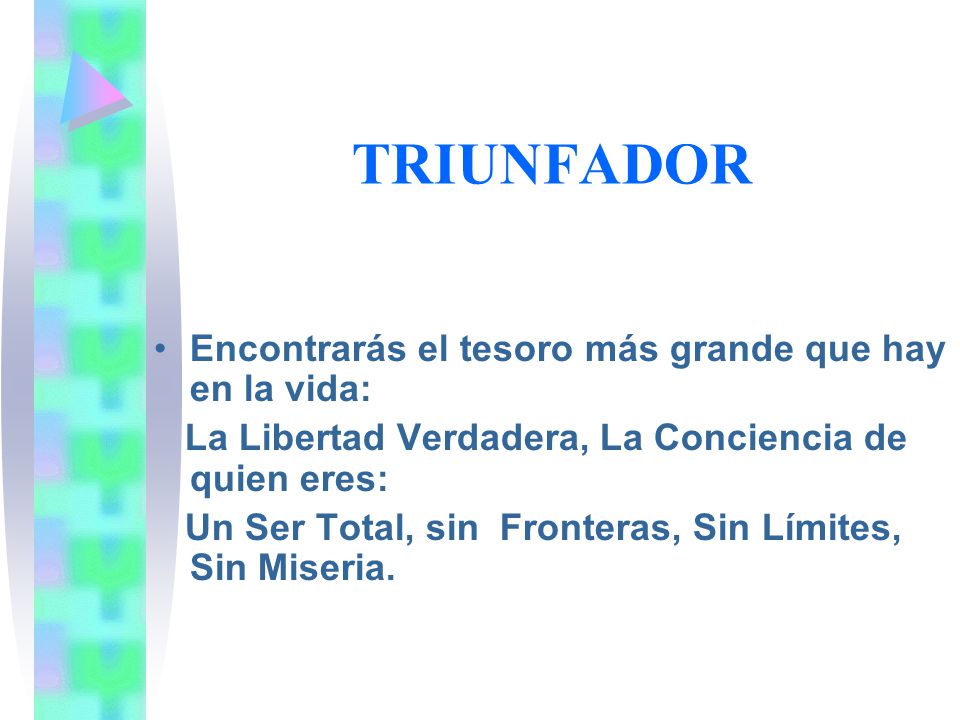 TRIUNFADOR Encontrarás el tesoro más grande que hay en la vida: