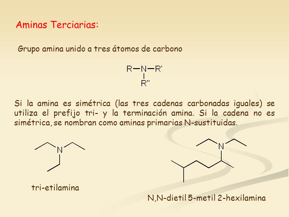Aminas Terciarias: Grupo amina unido a tres átomos de carbono