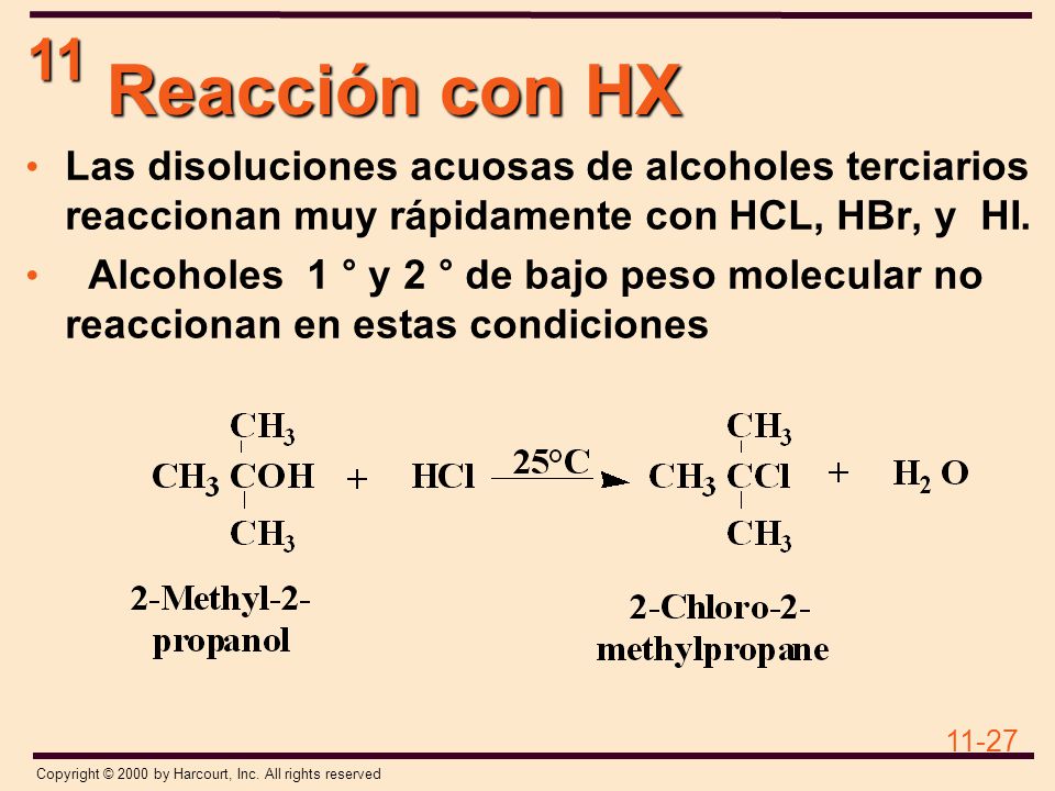 Reacción con HX Las disoluciones acuosas de alcoholes terciarios reaccionan muy rápidamente con HCL, HBr, y HI.