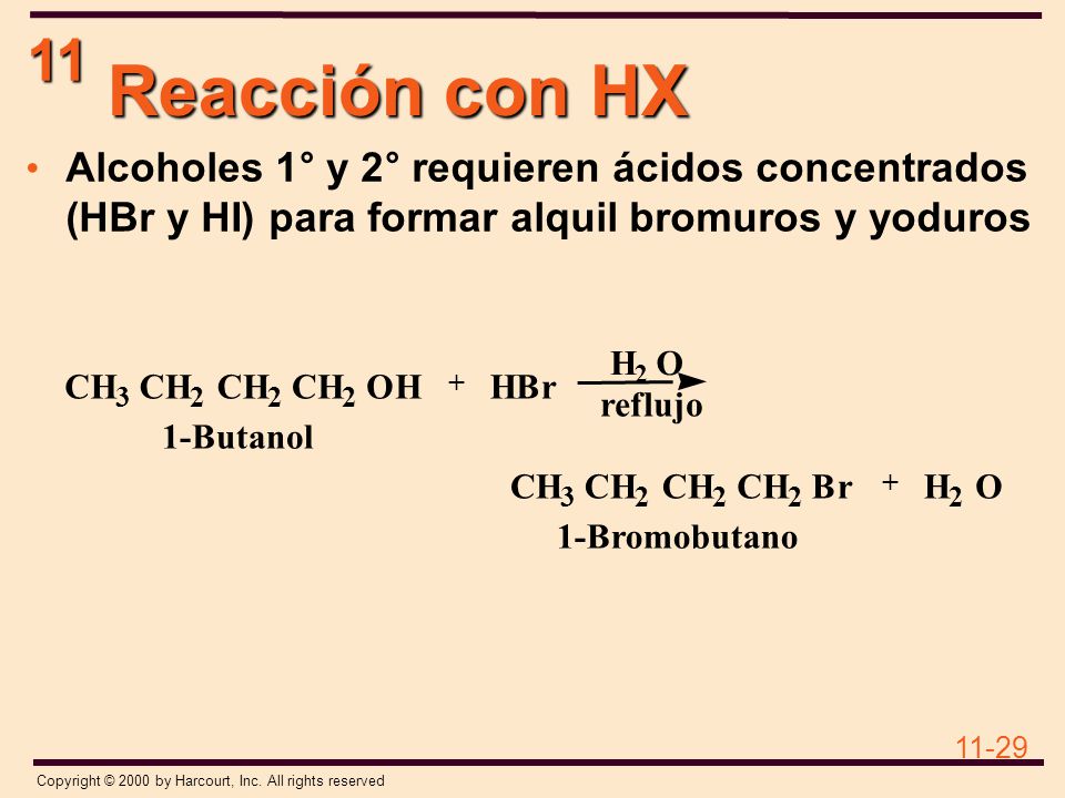 Reacción con HX Alcoholes 1° y 2° requieren ácidos concentrados (HBr y HI) para formar alquil bromuros y yoduros.