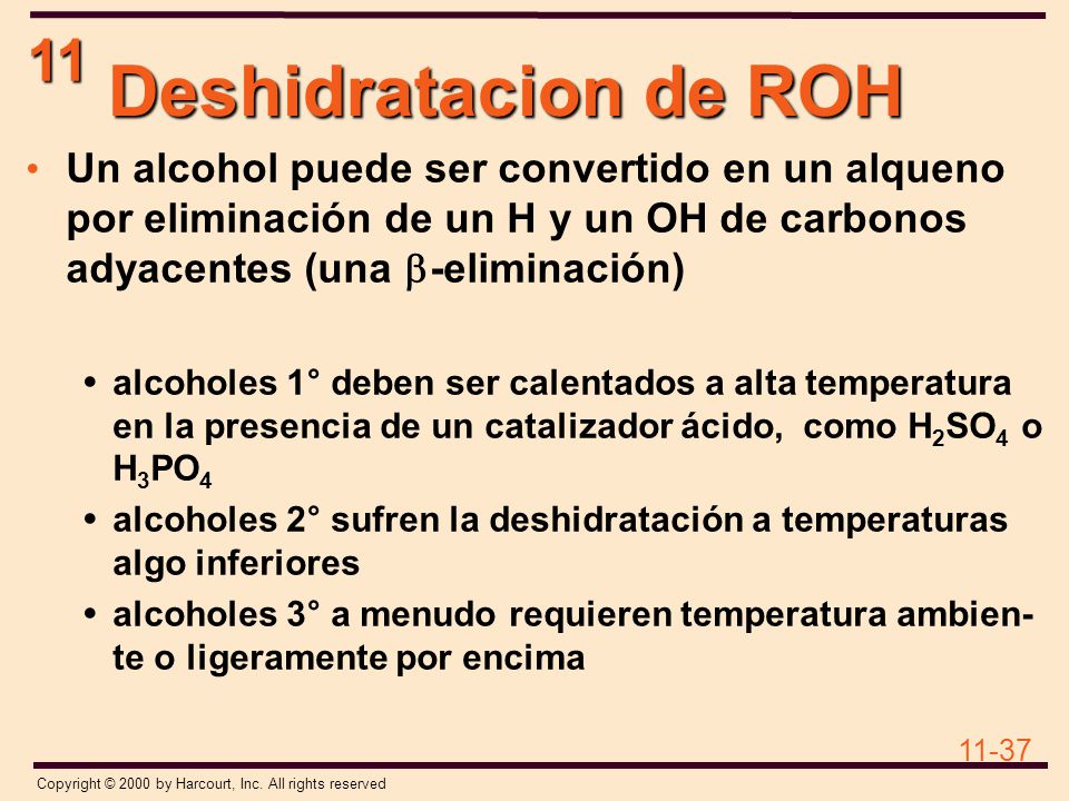 Deshidratacion de ROH Un alcohol puede ser convertido en un alqueno por eliminación de un H y un OH de carbonos adyacentes (una -eliminación)‏