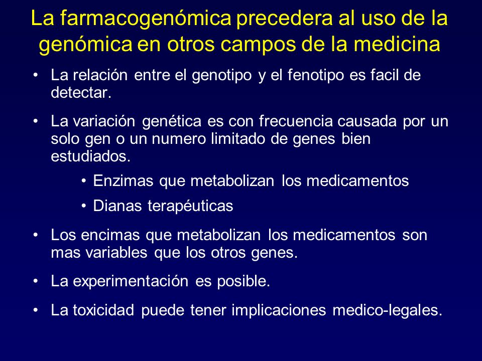 La farmacogenómica precedera al uso de la genómica en otros campos de la medicina