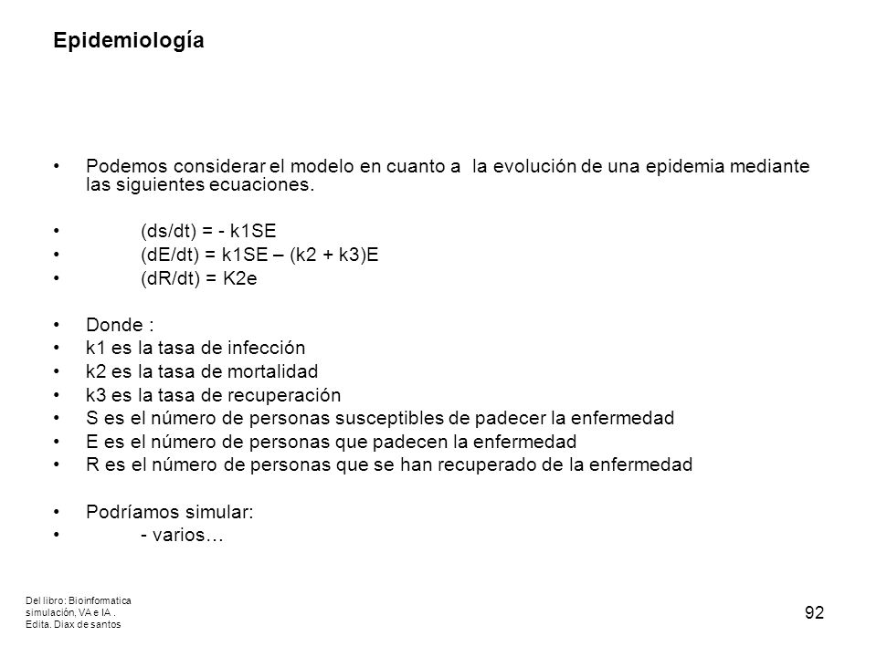 Epidemiología Podemos considerar el modelo en cuanto a la evolución de una epidemia mediante las siguientes ecuaciones.