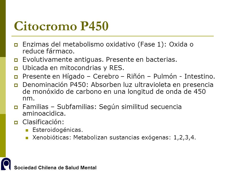 Citocromo P450 Enzimas del metabolismo oxidativo (Fase 1): Oxida o reduce fármaco. Evolutivamente antiguas. Presente en bacterias.