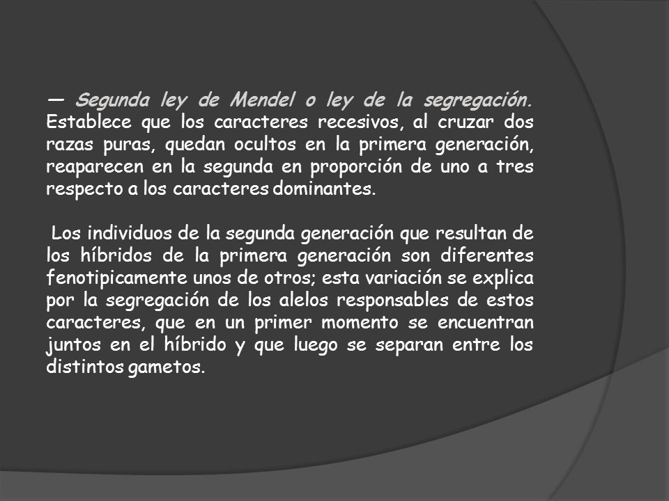 — Segunda ley de Mendel o ley de la segregación