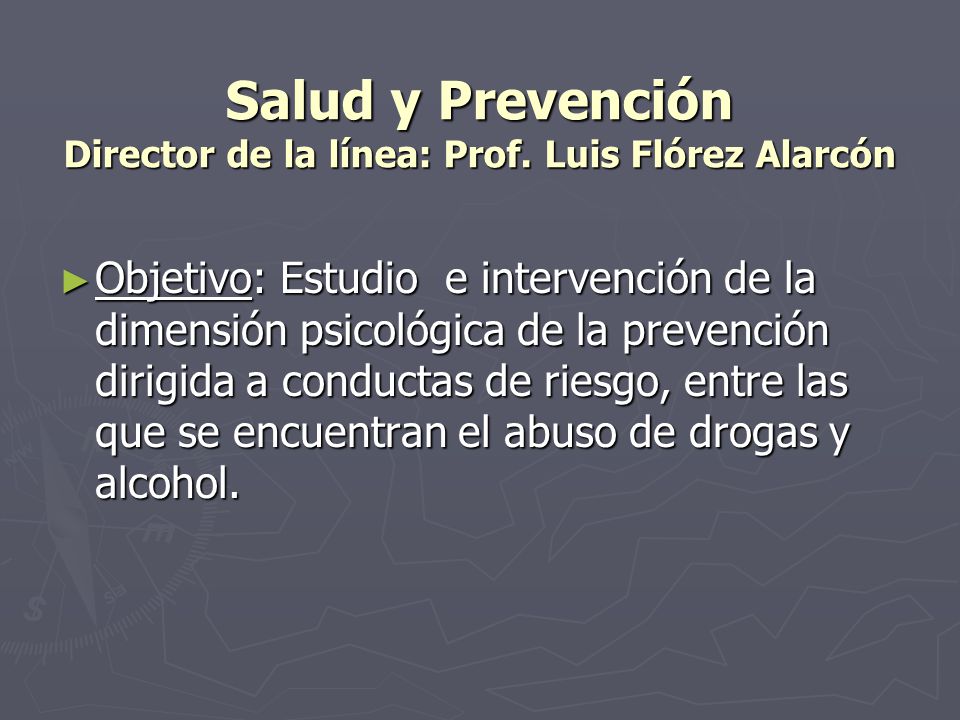 Salud y Prevención Director de la línea: Prof. Luis Flórez Alarcón