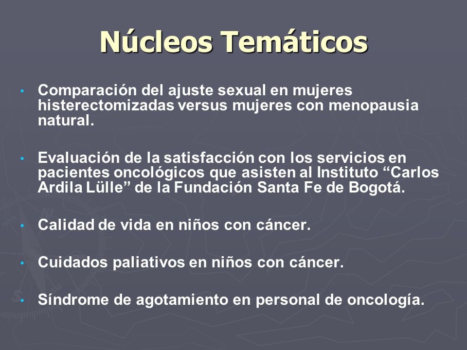 Núcleos Temáticos Comparación del ajuste sexual en mujeres histerectomizadas versus mujeres con menopausia natural.