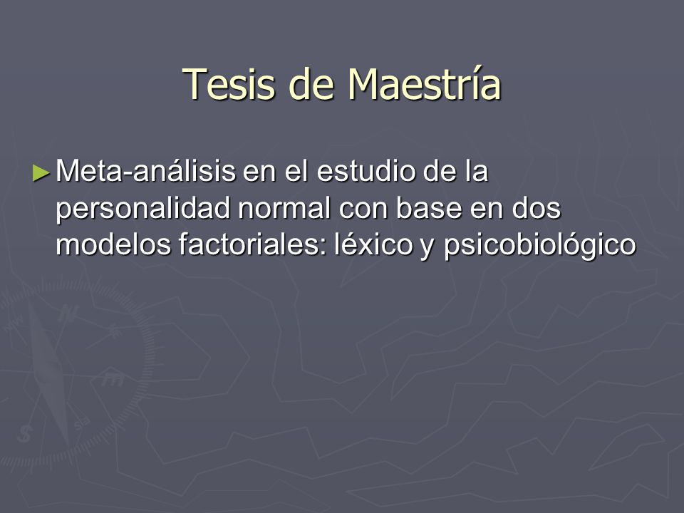 Tesis de Maestría Meta-análisis en el estudio de la personalidad normal con base en dos modelos factoriales: léxico y psicobiológico.