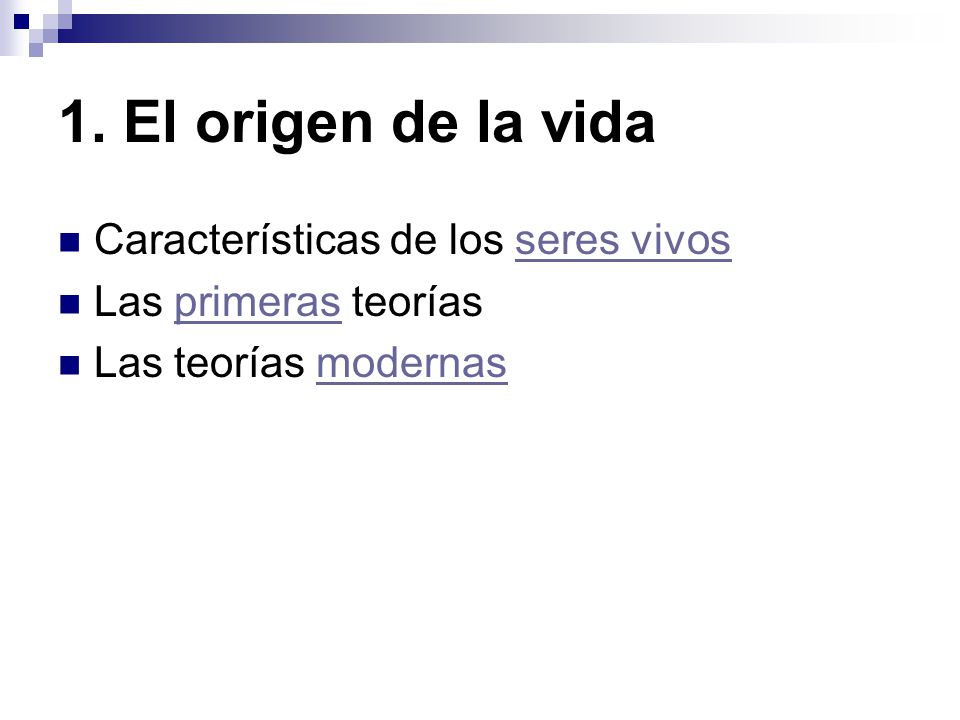 1. El origen de la vida Características de los seres vivos
