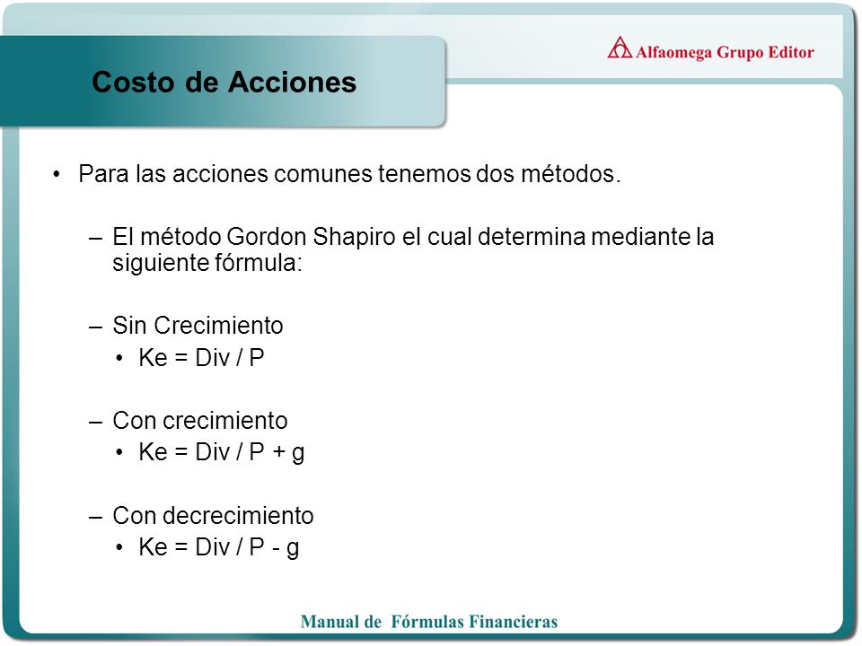 Costo de Acciones Para las acciones comunes tenemos dos métodos.