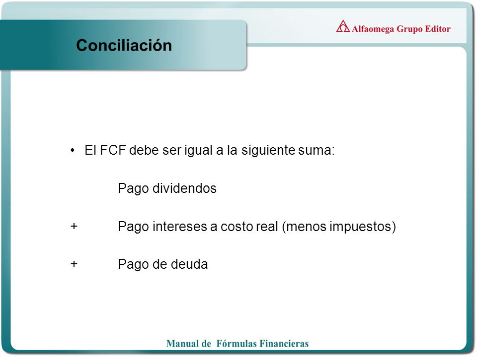 Conciliación El FCF debe ser igual a la siguiente suma: