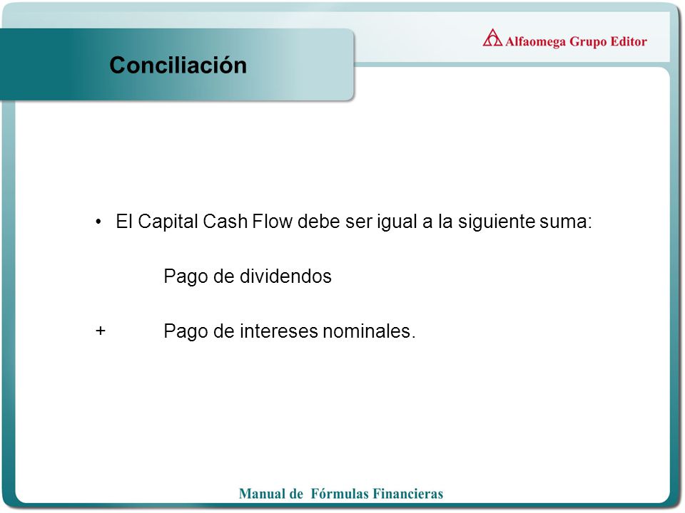 Conciliación El Capital Cash Flow debe ser igual a la siguiente suma: