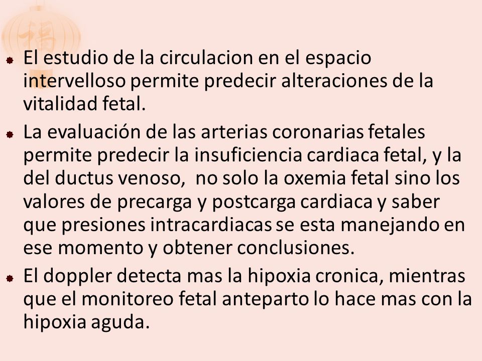 El estudio de la circulacion en el espacio intervelloso permite predecir alteraciones de la vitalidad fetal.