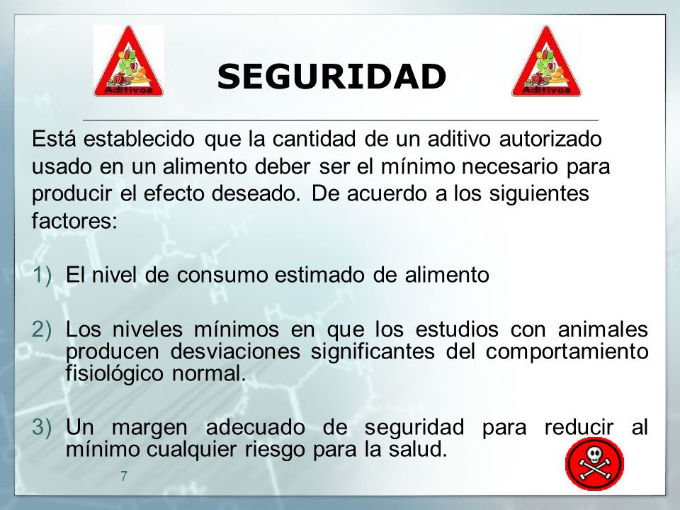 SEGURIDAD Está establecido que la cantidad de un aditivo autorizado
