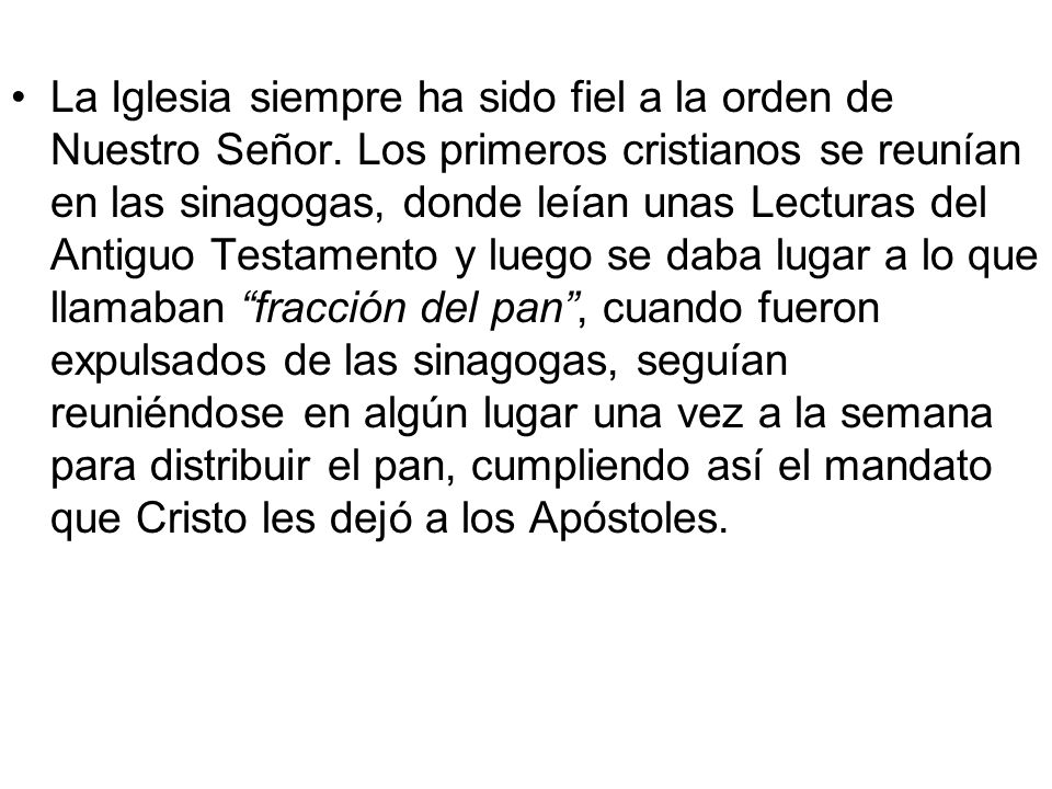 La Iglesia siempre ha sido fiel a la orden de Nuestro Señor