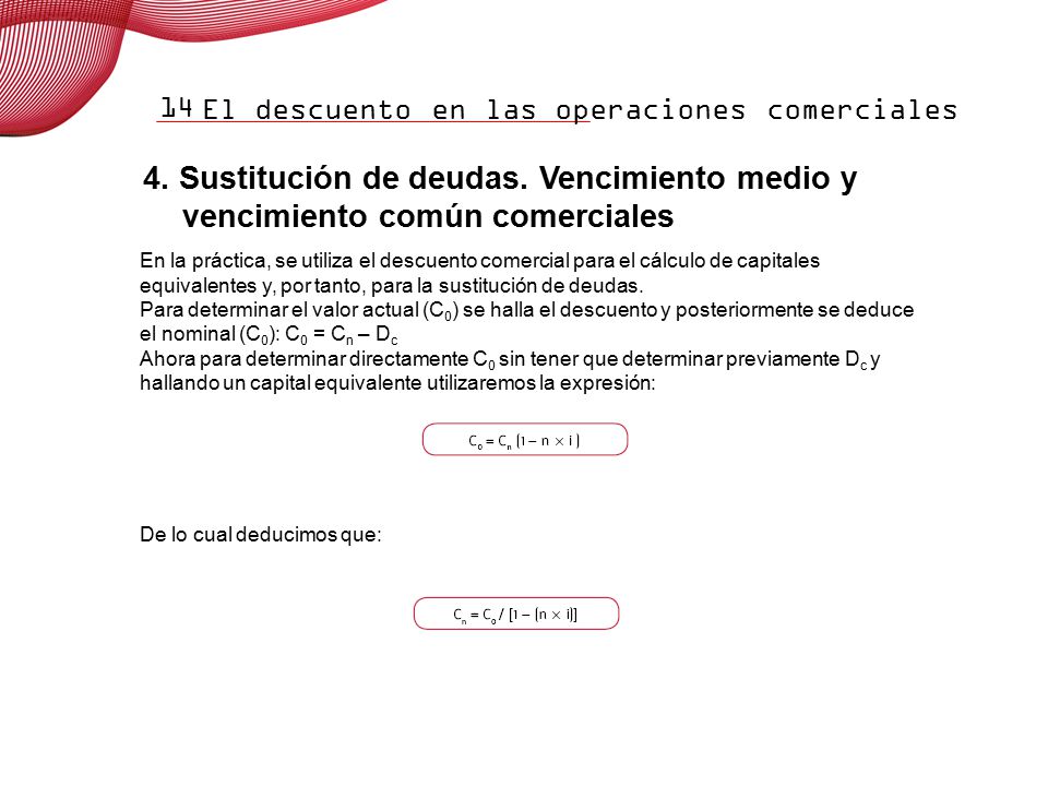 14 4. Sustitución de deudas. Vencimiento medio y vencimiento común comerciales.