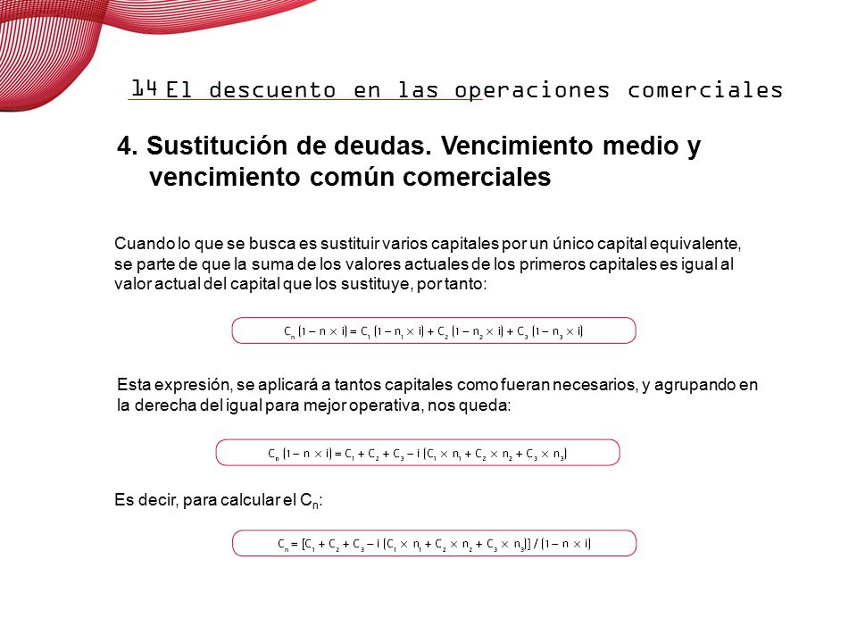 14 4. Sustitución de deudas. Vencimiento medio y vencimiento común comerciales.