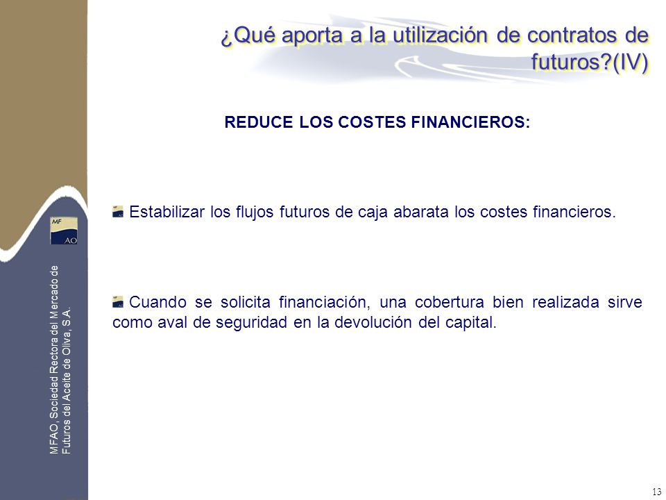 REDUCE LOS COSTES FINANCIEROS: