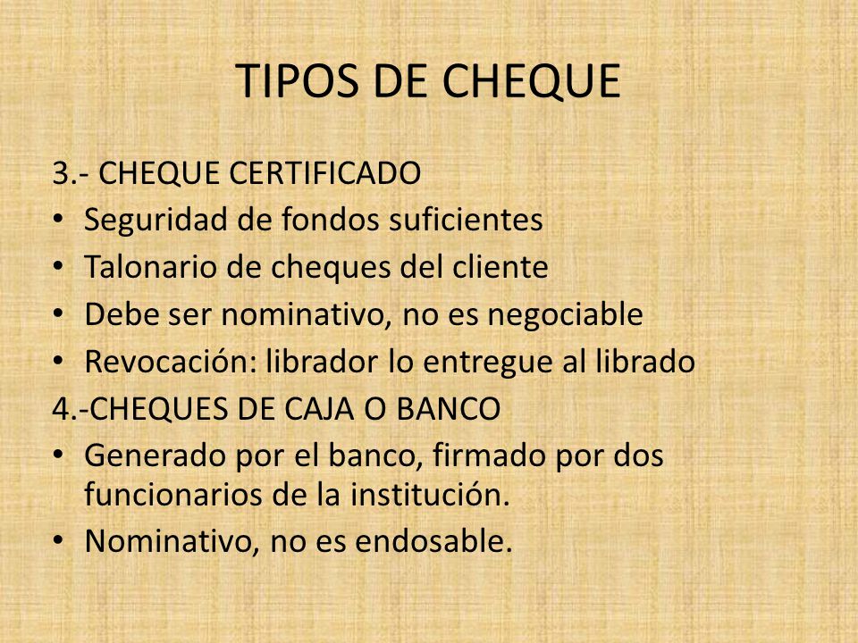 TIPOS DE CHEQUE 3.- CHEQUE CERTIFICADO Seguridad de fondos suficientes