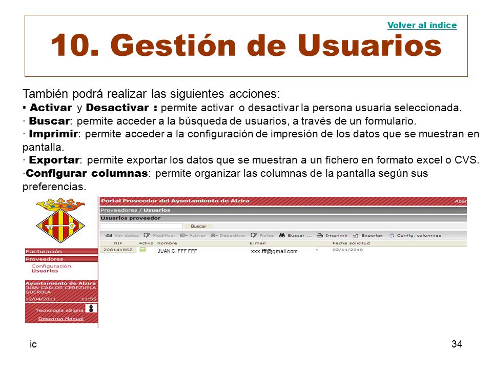 10. Gestión de Usuarios Volver al índice. También podrá realizar las siguientes acciones: