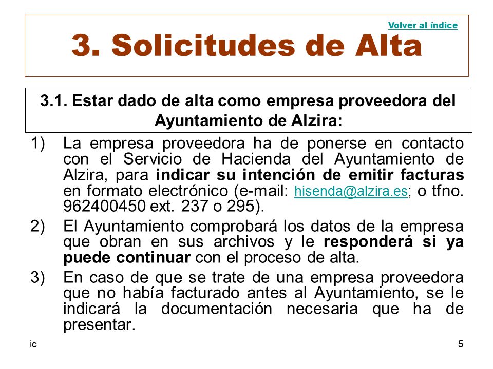 3. Solicitudes de Alta Volver al índice Estar dado de alta como empresa proveedora del Ayuntamiento de Alzira: