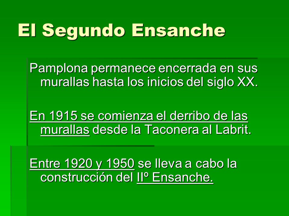 El Segundo Ensanche Pamplona permanece encerrada en sus murallas hasta los inicios del siglo XX.