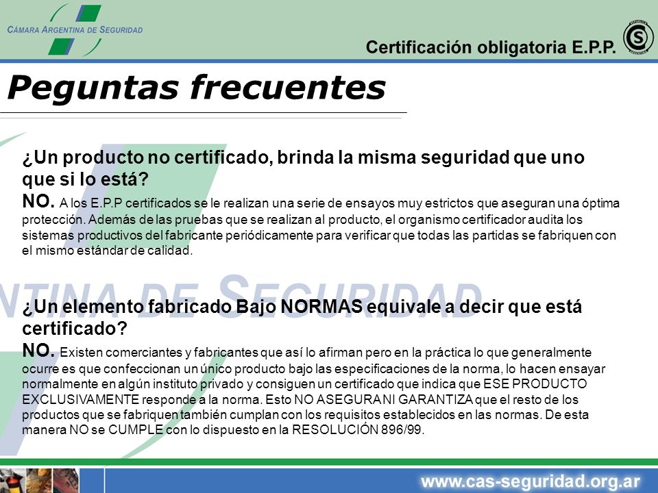 Peguntas frecuentes ¿Un producto no certificado, brinda la misma seguridad que uno que si lo está