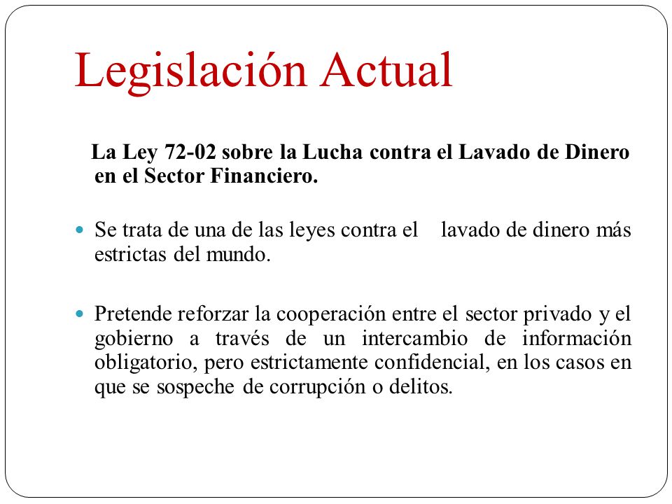 Legislación Actual La Ley sobre la Lucha contra el Lavado de Dinero en el Sector Financiero.
