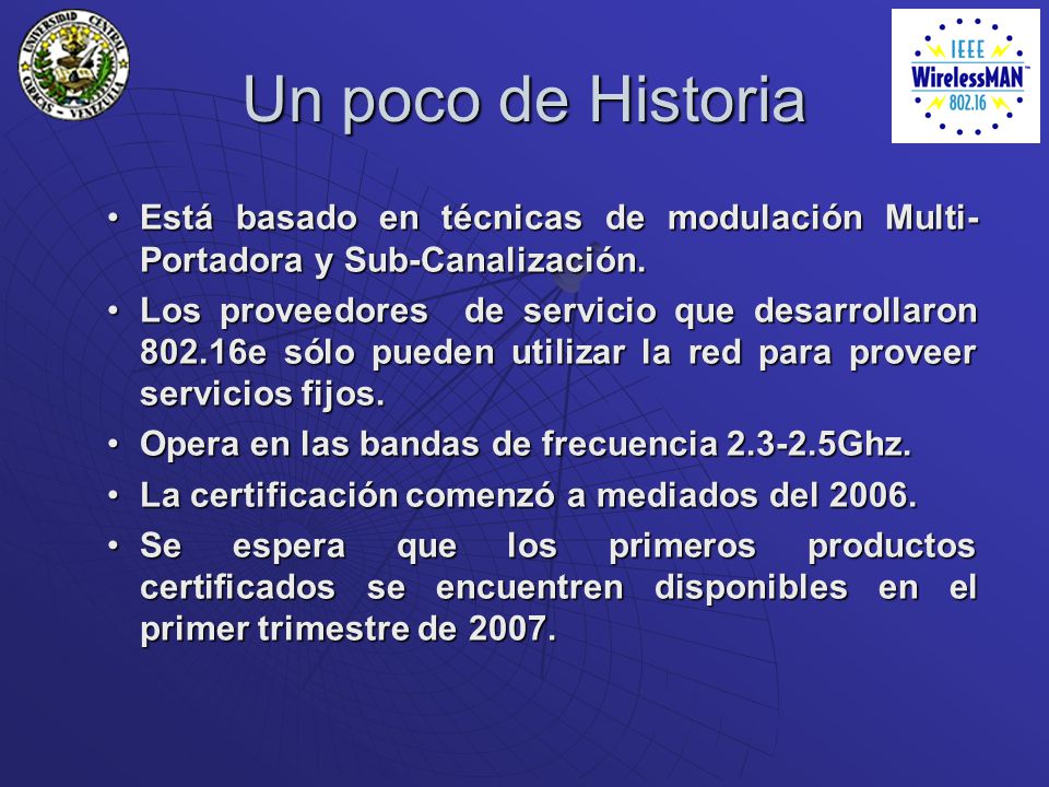 Un poco de Historia Está basado en técnicas de modulación Multi-Portadora y Sub-Canalización.