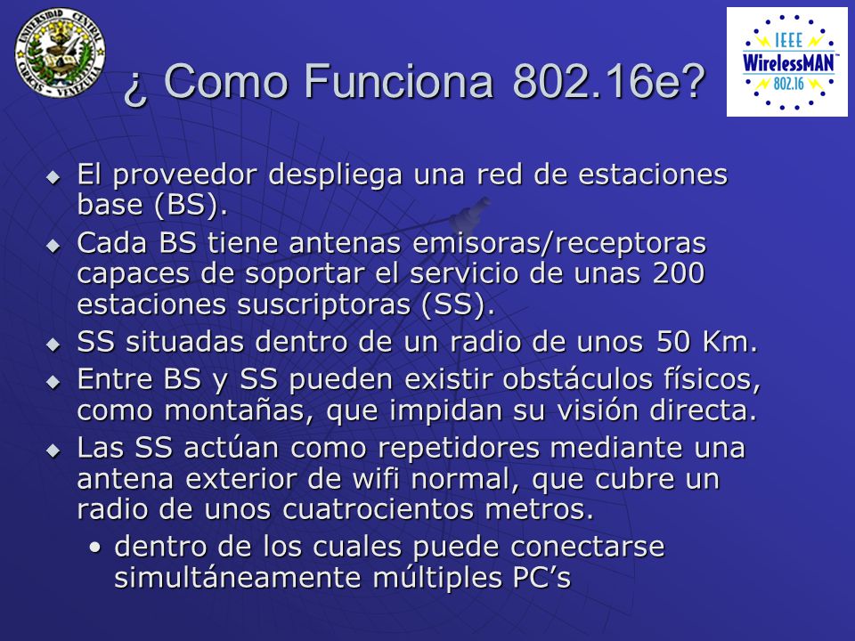 ¿ Como Funciona e El proveedor despliega una red de estaciones base (BS).