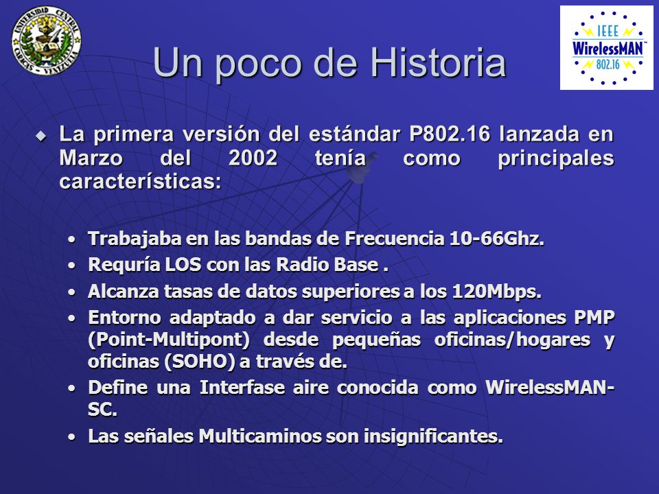 Un poco de Historia La primera versión del estándar P lanzada en Marzo del 2002 tenía como principales características: