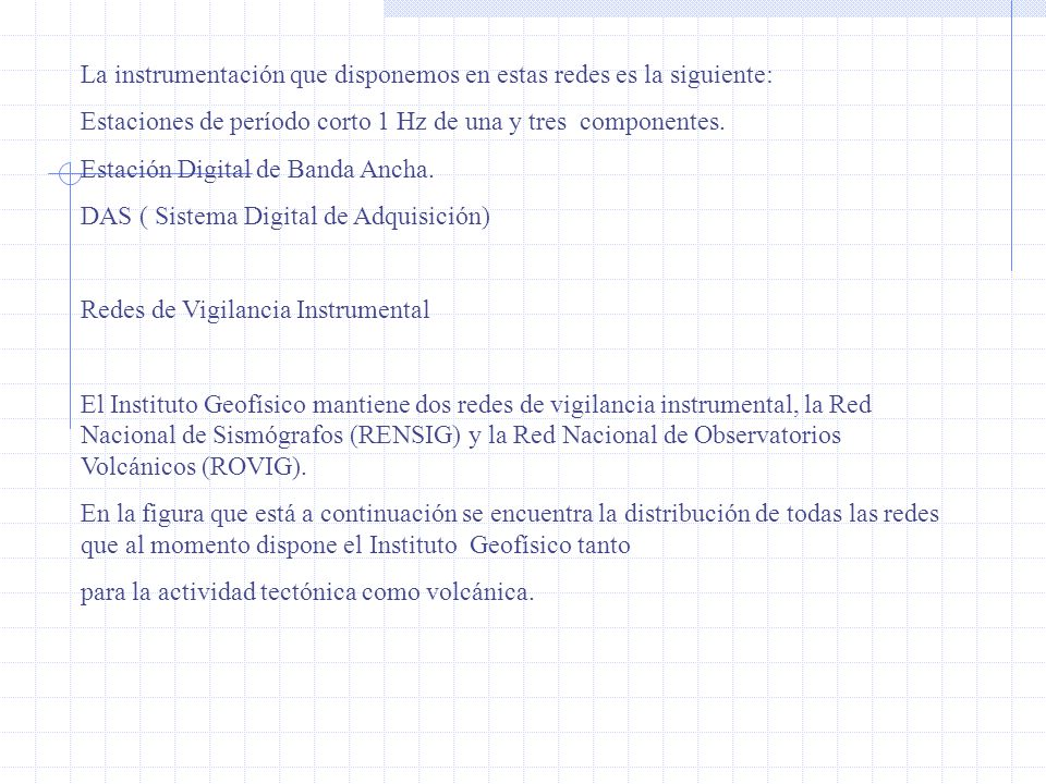 La instrumentación que disponemos en estas redes es la siguiente: