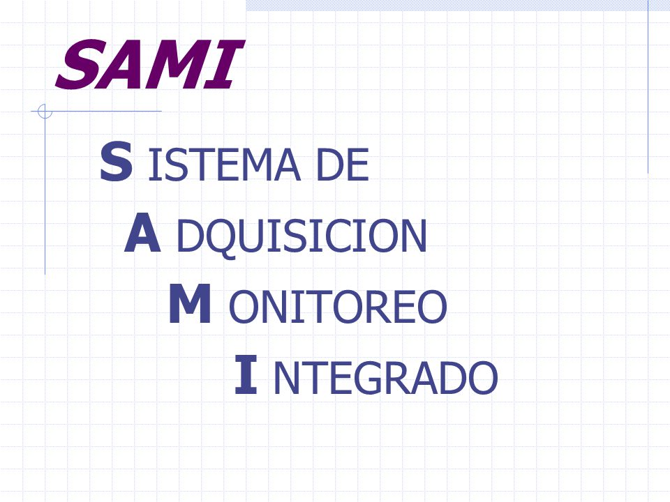 SAMI S ISTEMA DE A DQUISICION M ONITOREO I NTEGRADO