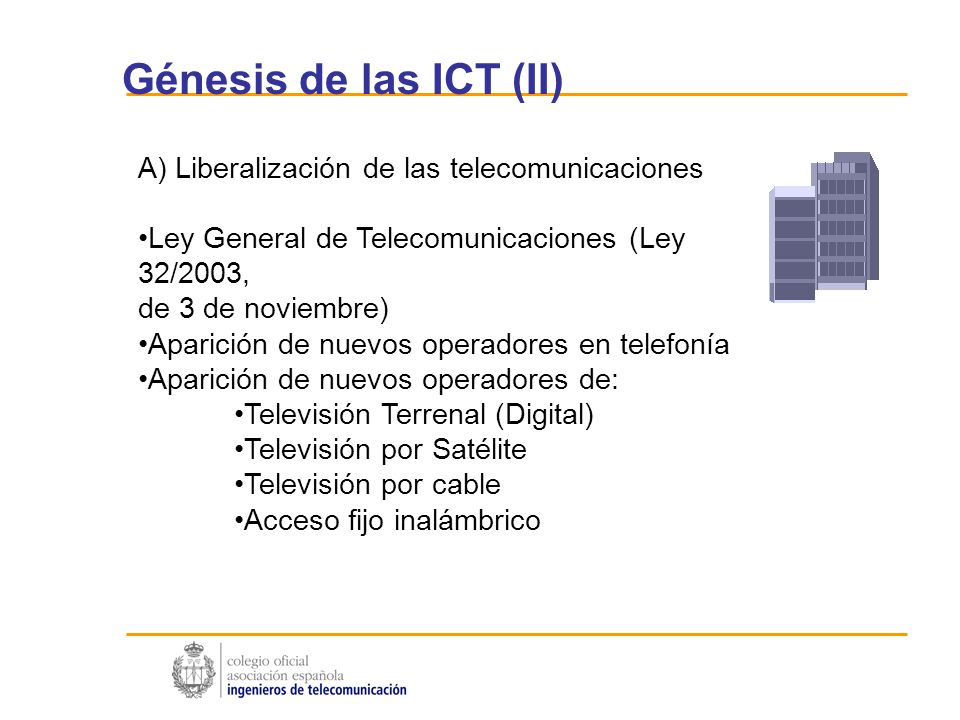 Génesis de las ICT (II) A) Liberalización de las telecomunicaciones