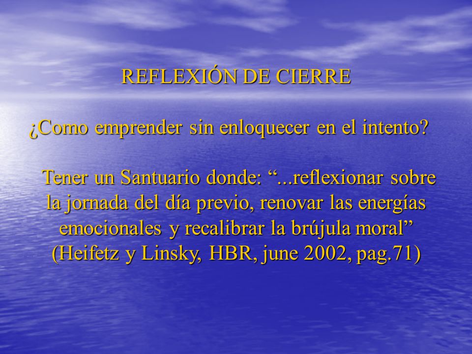 REFLEXIÓN DE CIERRE ¿Como emprender sin enloquecer en el intento