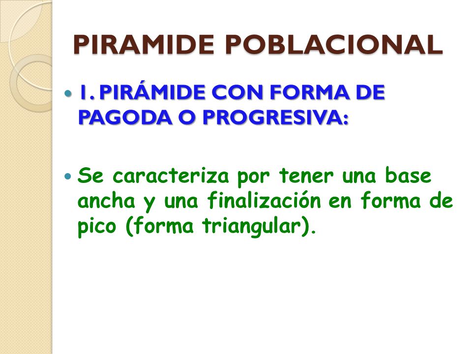 PIRAMIDE POBLACIONAL 1. PIRÁMIDE CON FORMA DE PAGODA O PROGRESIVA: