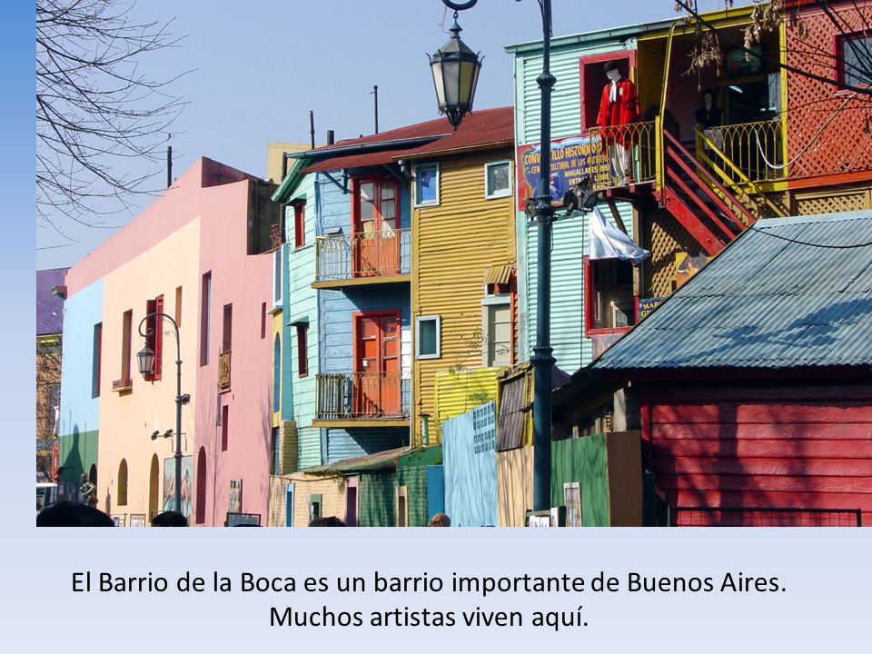 El Barrio de la Boca es un barrio importante de Buenos Aires