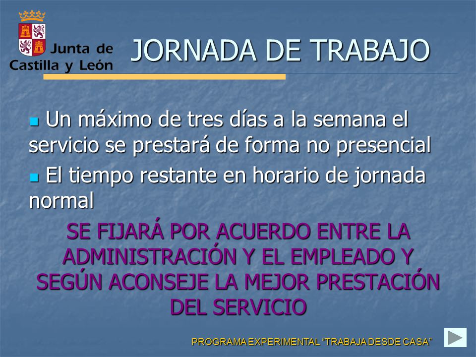 JORNADA DE TRABAJO Un máximo de tres días a la semana el servicio se prestará de forma no presencial.