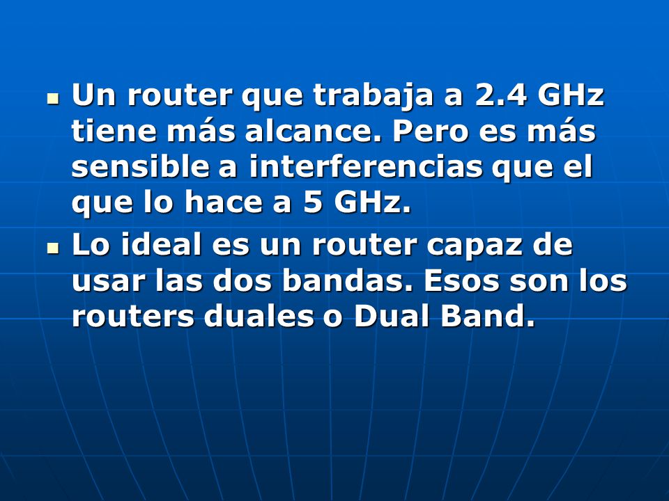 Un router que trabaja a 2. 4 GHz tiene más alcance